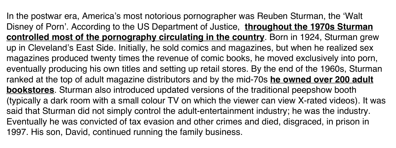 Nathan Abrams in the Jewish Quarterly: Sturman ranked at the top of adult magazine distributors and owned over 200 adult bookstores by the mid-1970s